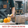 Máy Ép Chậm HUROM